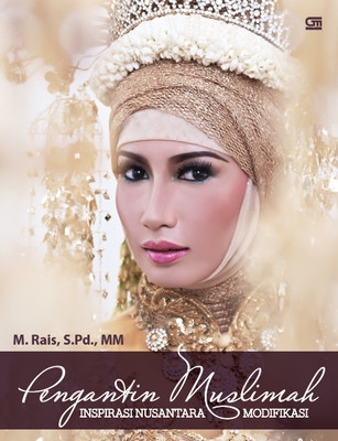 Pengantin Muslimah: Inspirasi Nusantara Modifikasi