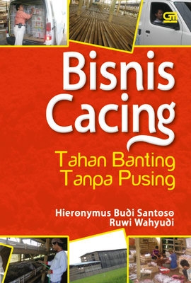 Bisnis Cacing: Tahan Banting, Tanpa Pusing