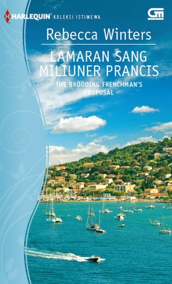 Harlequin Koleksi Istimewa: Lamaran Sang Miliuner Prancis