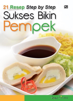 21 Resep Step by Step Sukses Bikin Pempek