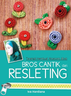 Terampil Membuat Aksesoris Jilbab: Bros Cantik dari Resleting