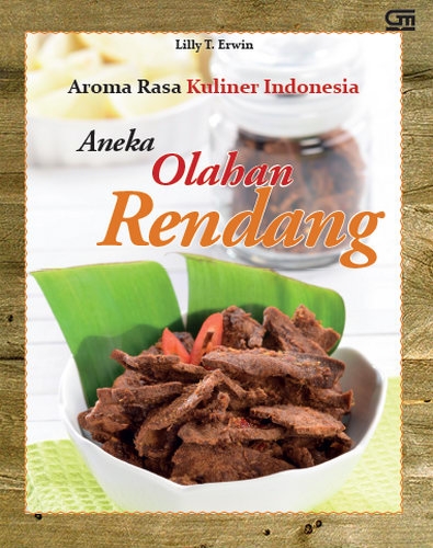 Aroma Rasa Kuliner Indonesia: Aneka Olahan Rendang