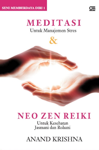 Seni Memberdaya Diri: Meditasi  &amp; Neo Zen Reiki