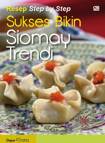 Resep Step by Step: Sukses Bikin Siomay Trendi