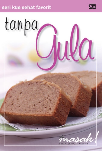 Seri Kue Sehat Favorit: Tanpa Gula