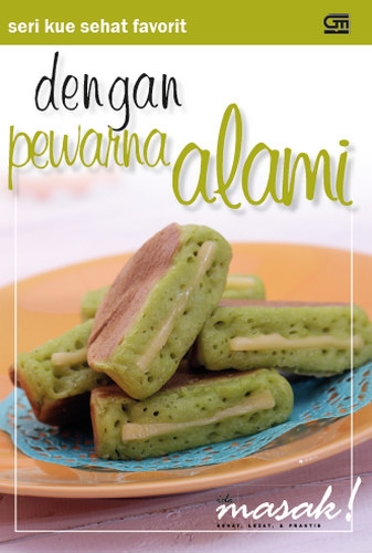 Seri Kue Sehat Favorit: Dengan Pewarna Alami