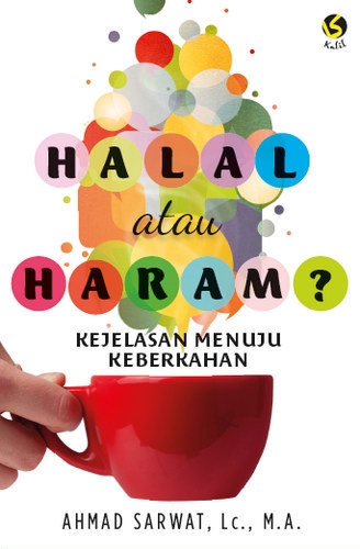 Halal atau Haram? Kejelasan Menuju Keberkahan