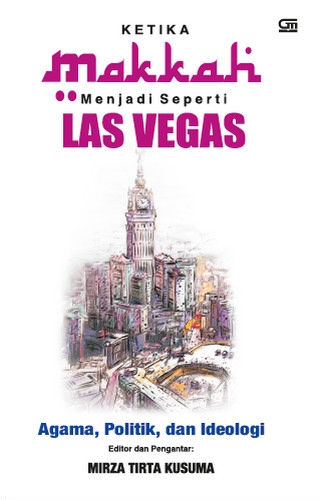 Ketika Makkah Menjadi Seperti Las Vegas