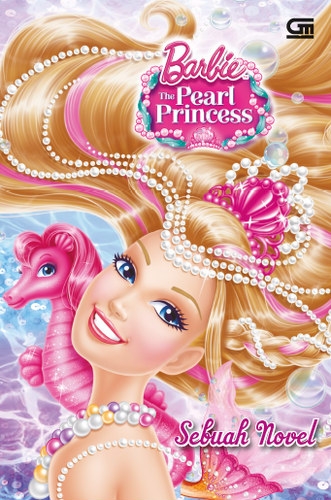 Barbie the Pearl Princess - Sebuah Novel