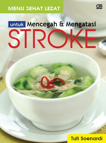 Menu Sehat Lezat untuk Mencegah &amp; Mengatasi Stroke