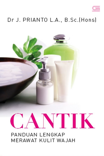 Cantik: Panduan Lengkap Merawat Kulit Wajah
