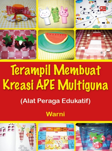 Terampil Membuat Kreasi APE (Alat Peraga Edukatif) Multiguna
