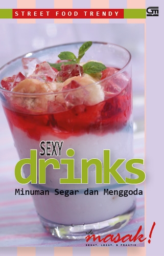 Street Food Trendy: Sexy Drinks, Minuman Segar dan Menggoda