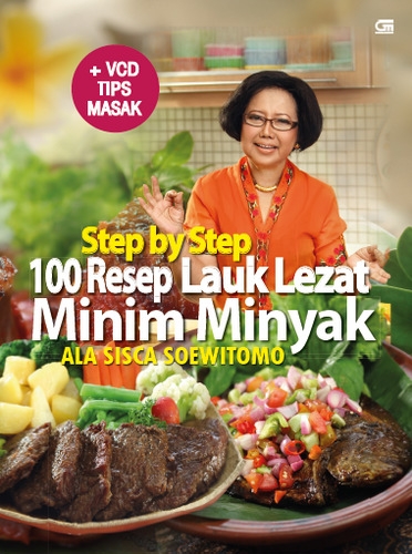 Step by Step 100 Resep Lauk Lezat Minim Minyak ala Sisca Soewitomo (Bonus VCD)
