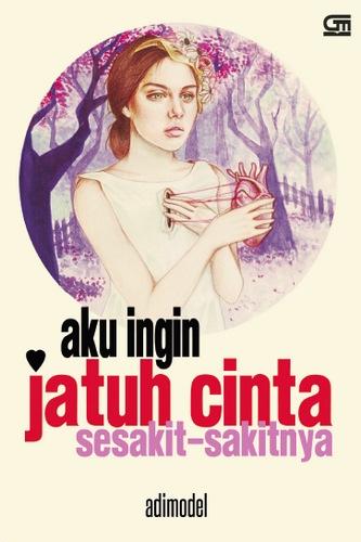 Aku Ingin Jatuh Cinta Sesakit-Sakitnya