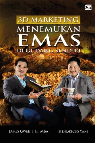 3D Marketing Menemukan Emas di Gudang Sendiri
