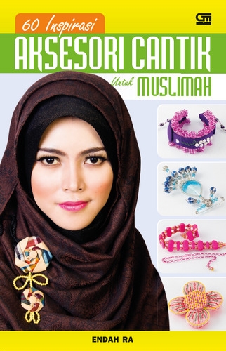 60 Inspirasi Aksesori Cantik Untuk Muslimah