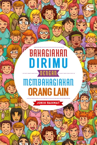 Bahagiakan Dirimu dengan Membahagiakan Orang Lain