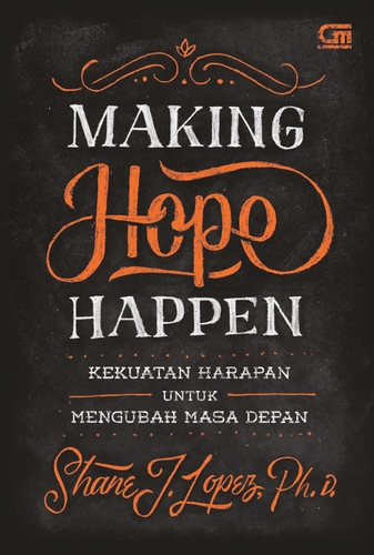 Making Hope Happen: Kekuatan Harapan untuk Mengubah Masa Depan