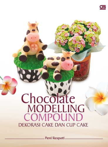 Chocolate Modelling Compound, Dekorasi Cake dan Cup Cake