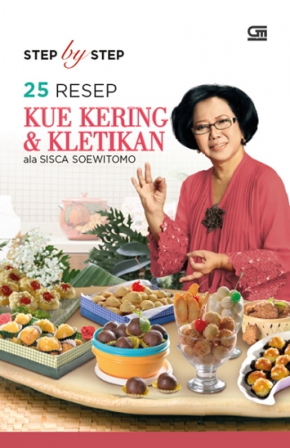Step by Step: 25 Resep Kue Kering &amp; Kletikan ala Sisca Soewitomo