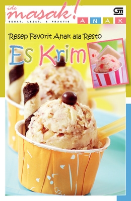 Resep Favorit Anak ala Resto: Es Krim