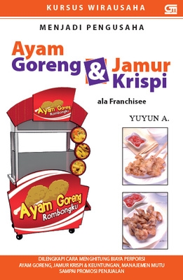 Menjadi Pengusaha Ayam Goreng &amp; Jamur Krispi Ala Franchisee