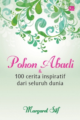 Pohon Abadi &amp; 100 Cerita Inspiratif dari Seluruh Dunia