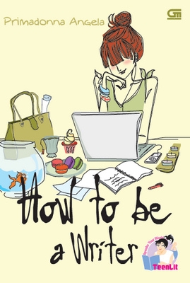 TeenLit: How to Be A Writer