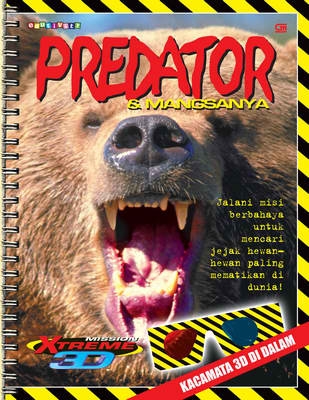 Mission Xtreme 3D: Predator dan Mangsanya