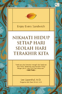 Enjoy Every Sandwich: Nikmati Hidup Setiap Hari Seolah Hari Terakhir Kita