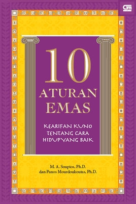 10 Aturan Emas Kearifan Kuno tentang Cara Hidup yang Baik