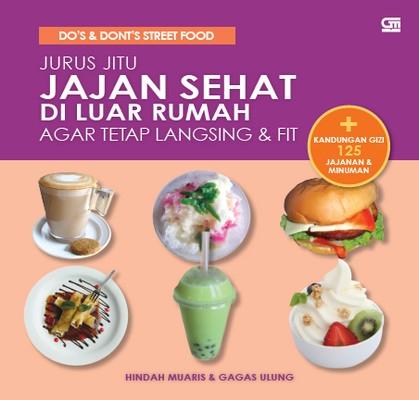 Do's &amp; Don't Street Food: Jurus Jitu Jajan Sehat Di Luar Rumah Agar Tetap Langsing &amp; Fit