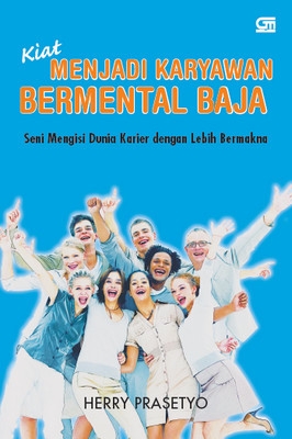 Kiat Menjadi Karyawan Bermental Baja