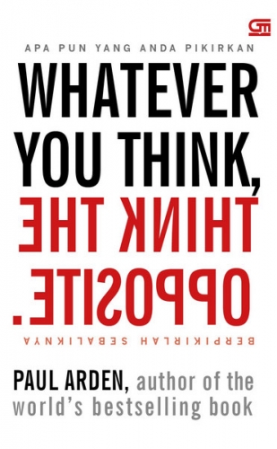 Whatever You Think, Think The Opposite