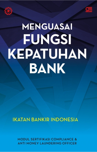 Menguasai Fungsi Kepatuhan Bank